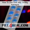 How To Use Oral Jelly 100Mg Kamagra 22